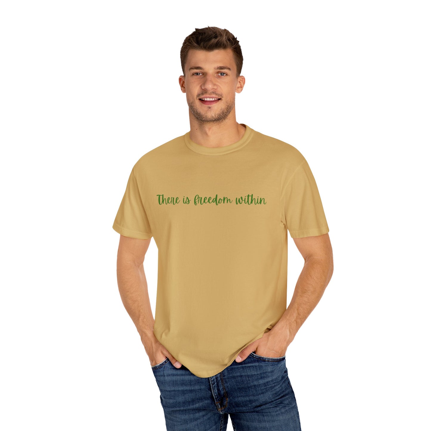 Inspirational Unisex Garment-Dyed T-Shirt – 'There is Freedom Within'